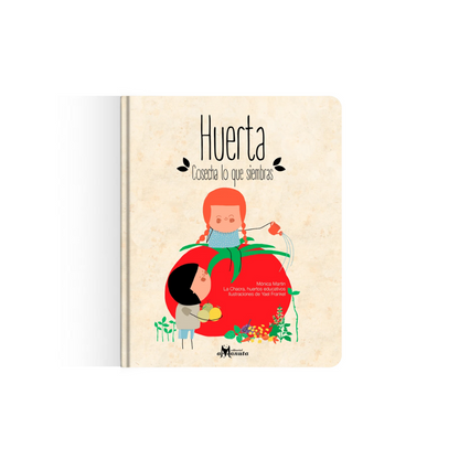 Huerta. Cosecha lo que siembras