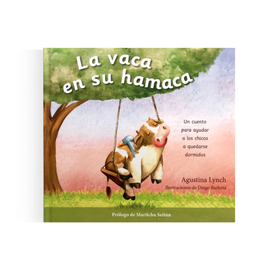 La vaca en su hamaca. Un cuento para ayudar a los chicos a quedrse dormidos