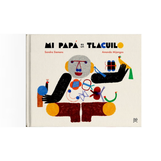 Mi papá es un tlacuilo