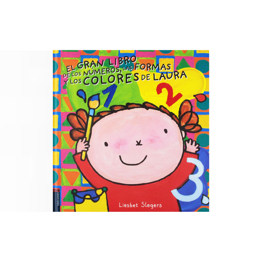 El gran libro de los números, las formas y los colores de Laura
