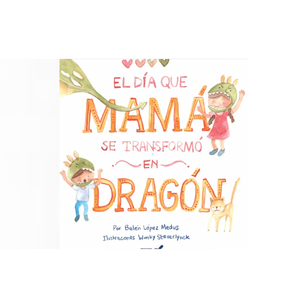 El día que mamá se transformó en dragón