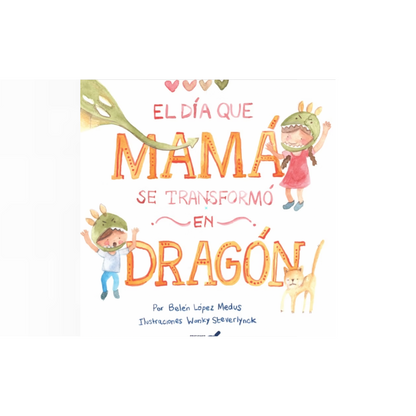 El día que mamá se transformó en dragón
