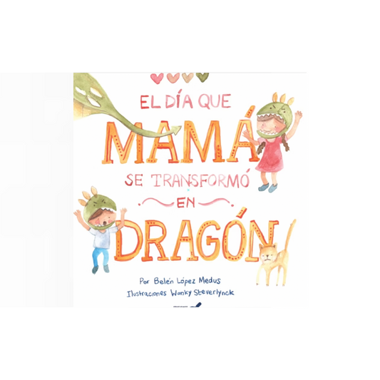 El día que mamá se transformó en dragón