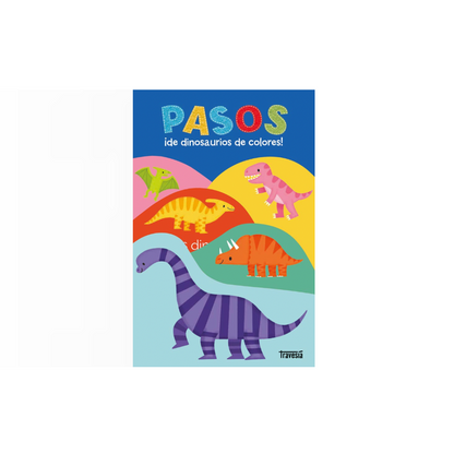 Pasos ¡de dinosaurios de colores! (Cartoné)