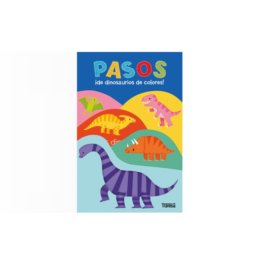 Pasos ¡de dinosaurios de colores! (Cartoné)