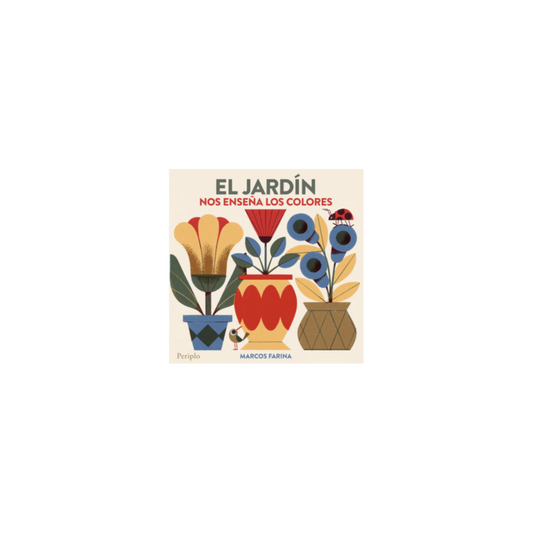 El jardín. Nos enseña los colores (Cartoné)