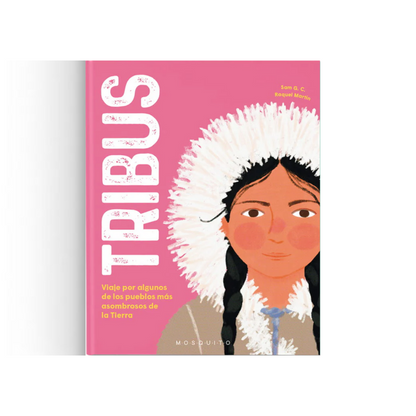 Tribus: Viaje por algunos de los pueblos más asombrosos de la Tierra